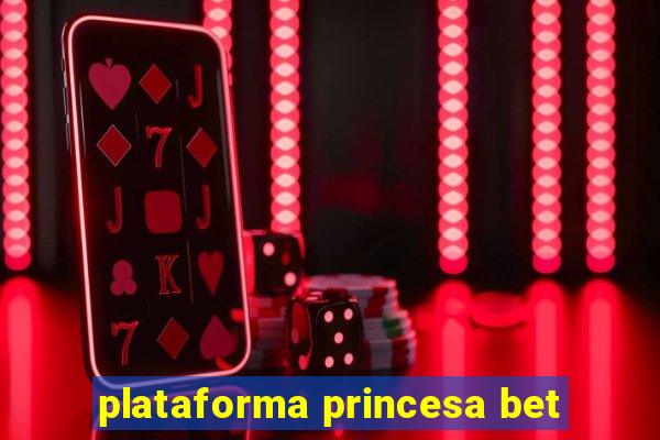 plataforma princesa bet