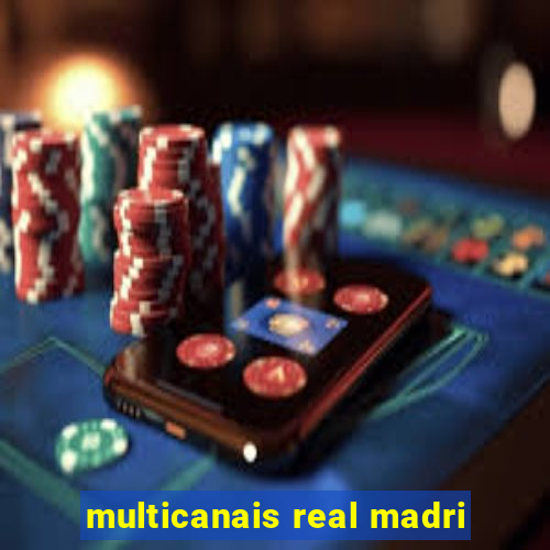 multicanais real madri