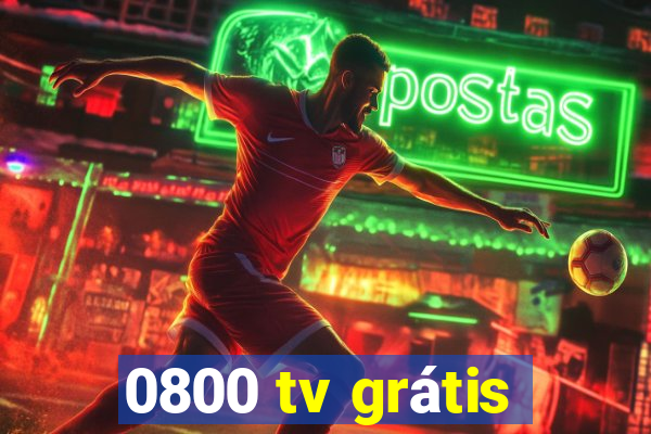 0800 tv grátis