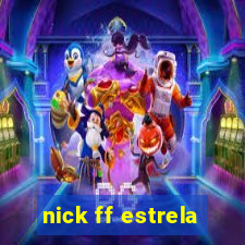 nick ff estrela