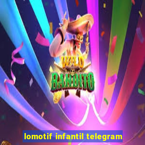 lomotif infantil telegram