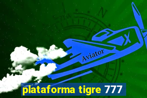 plataforma tigre 777