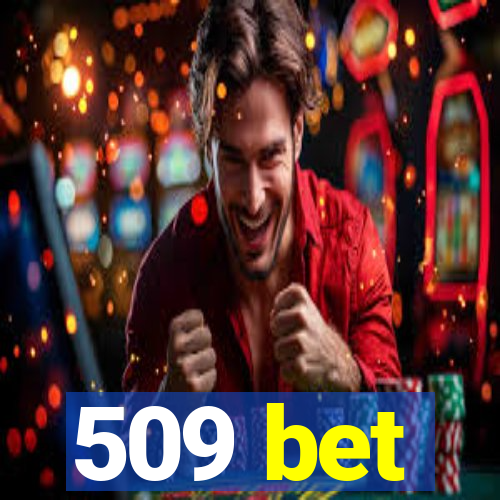 509 bet