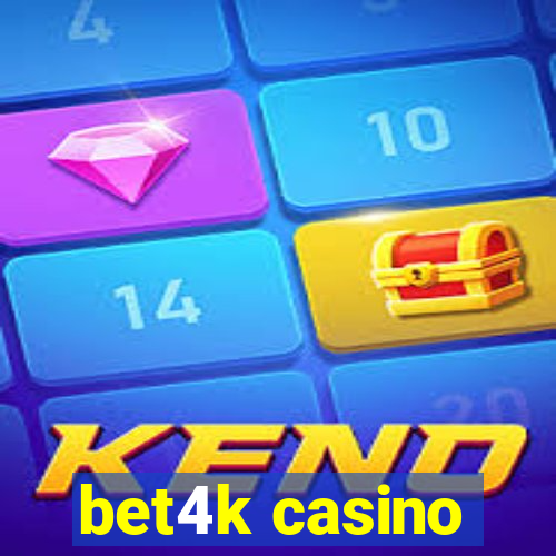 bet4k casino