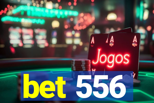 bet 556