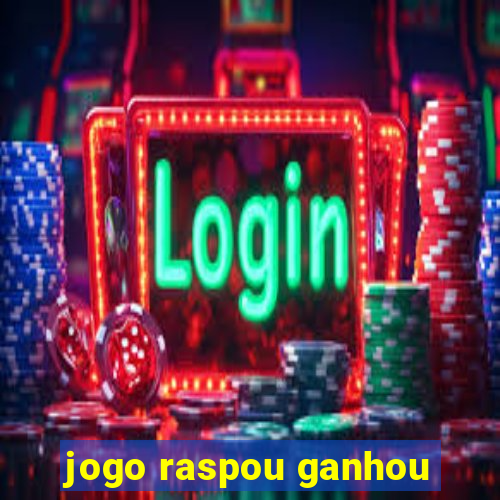 jogo raspou ganhou