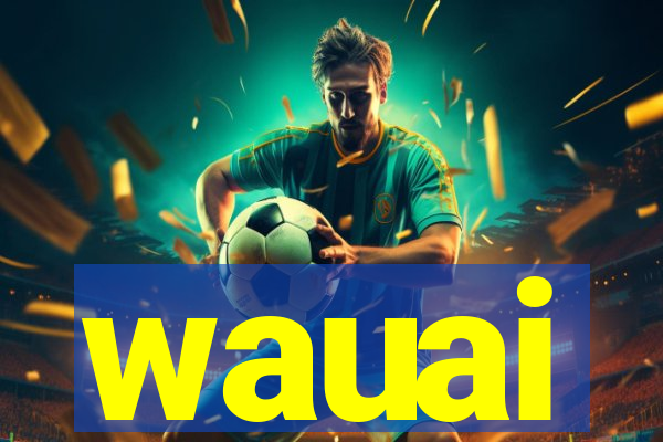 wauai