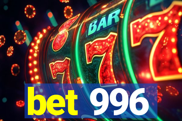 bet 996