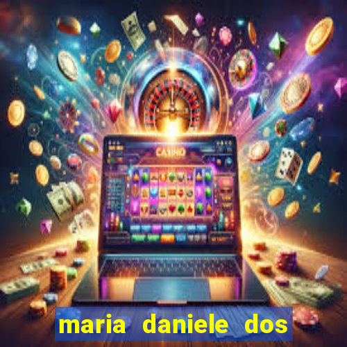 maria daniele dos santos dutra