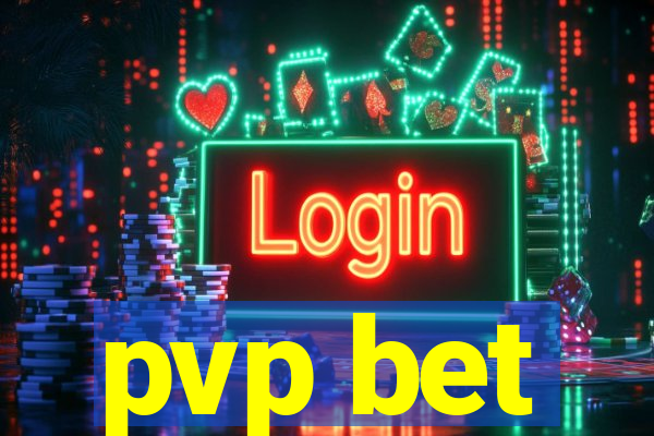 pvp bet