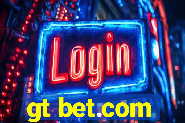 gt bet.com