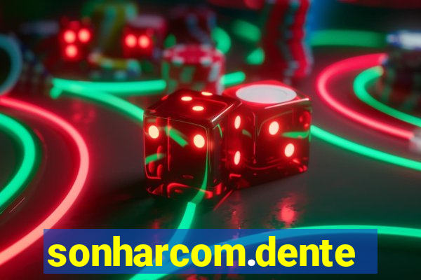 sonharcom.dente