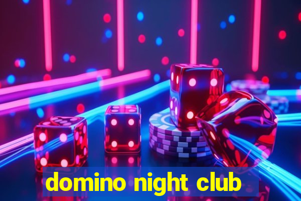 domino night club