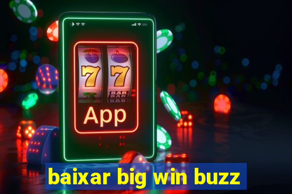 baixar big win buzz