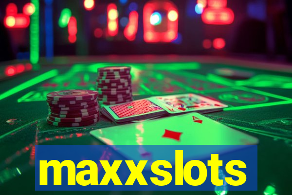 maxxslots