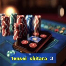 tensei shitara 3 temporada dublado