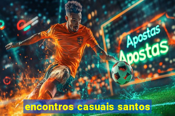 encontros casuais santos