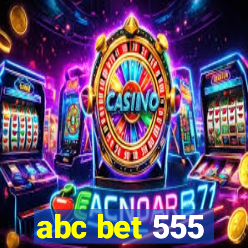 abc bet 555