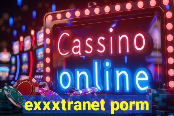 exxxtranet porm