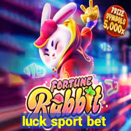 luck sport bet