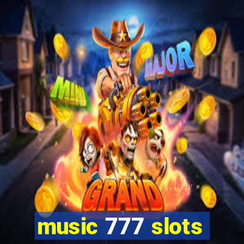 music 777 slots