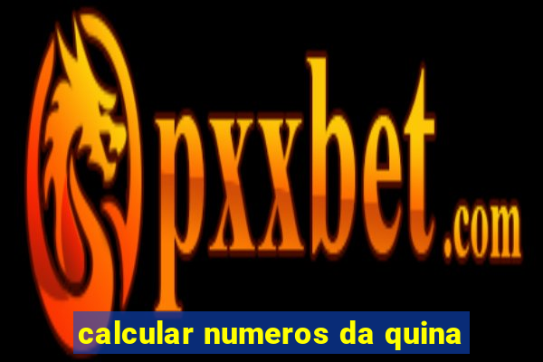 calcular numeros da quina