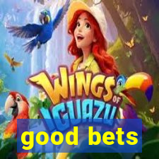 good bets