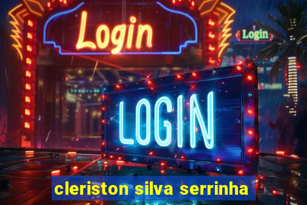 cleriston silva serrinha