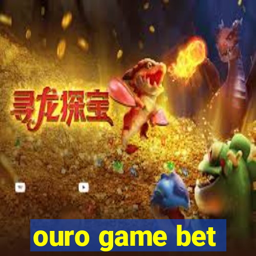 ouro game bet