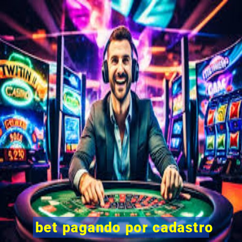 bet pagando por cadastro