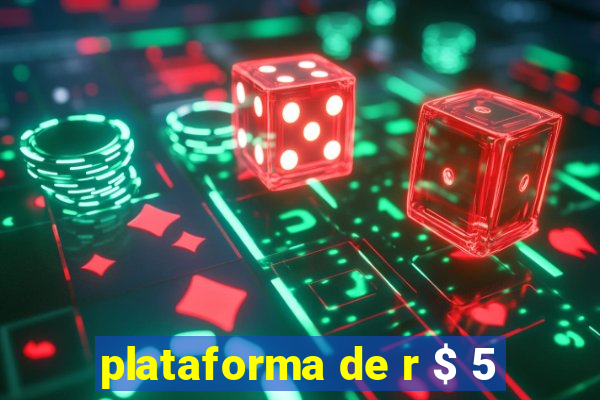 plataforma de r $ 5