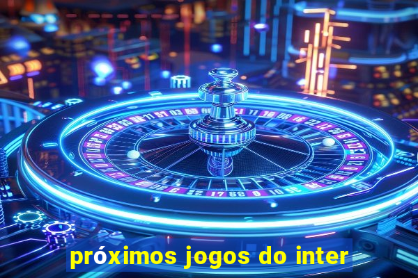 próximos jogos do inter