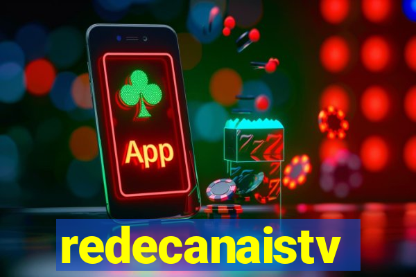 redecanaistv