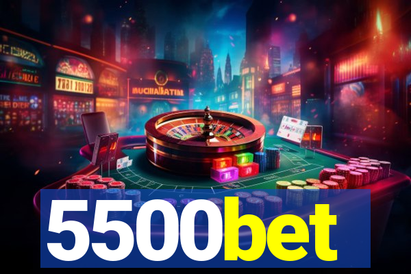 5500bet