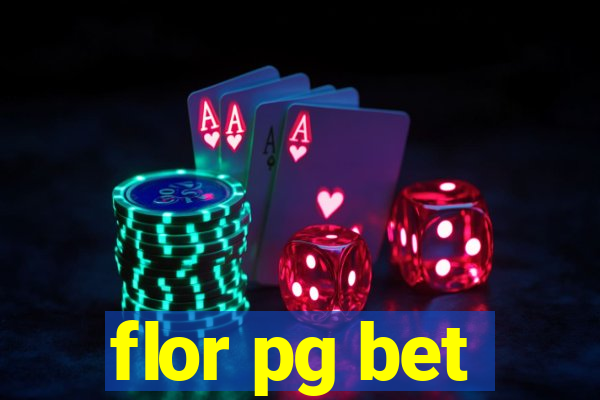 flor pg bet