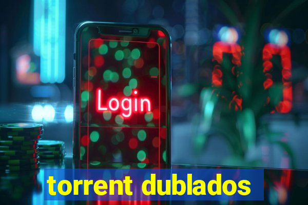 torrent dublados