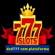 dcd777 com plataforma