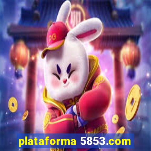 plataforma 5853.com