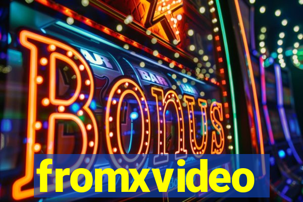 fromxvideo