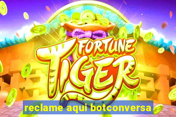 reclame aqui botconversa