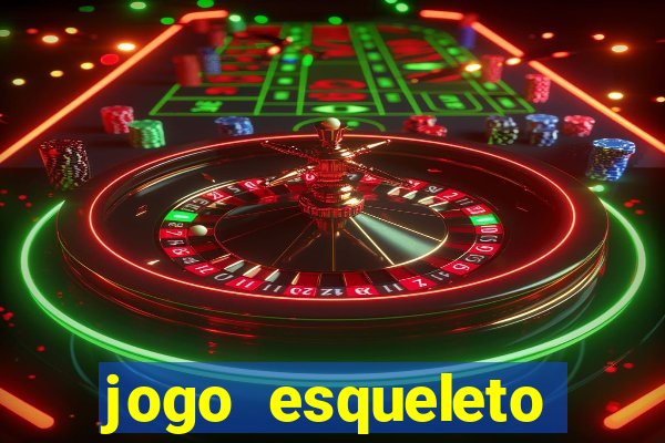 jogo esqueleto explosivo 2