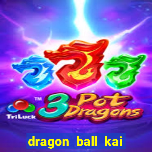 dragon ball kai legendado online