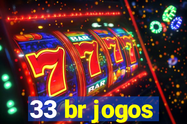 33 br jogos