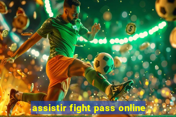 assistir fight pass online