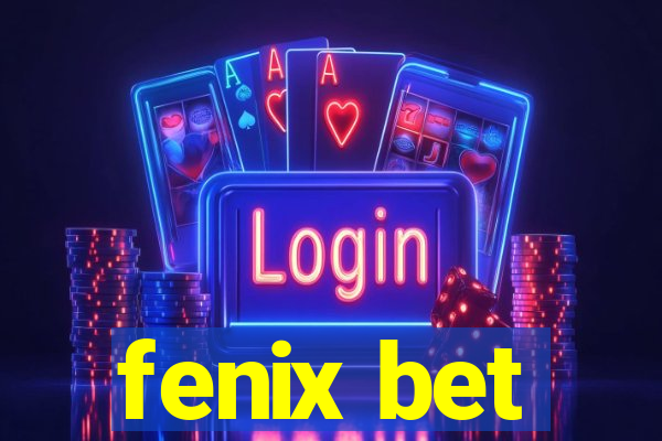 fenix bet