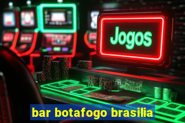 bar botafogo brasilia