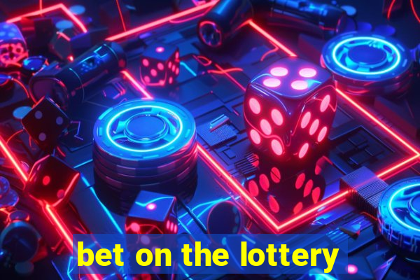 bet on the lottery