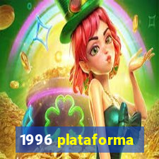 1996 plataforma