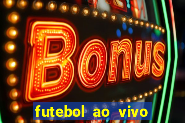 futebol ao vivo futebol muleke