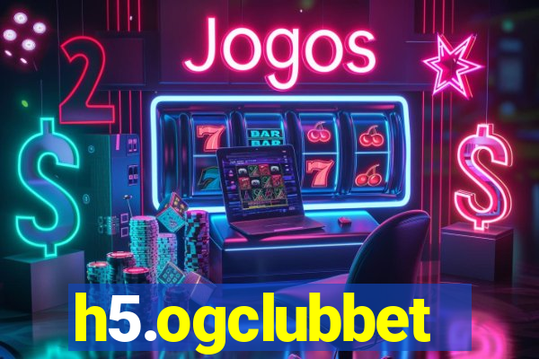 h5.ogclubbet